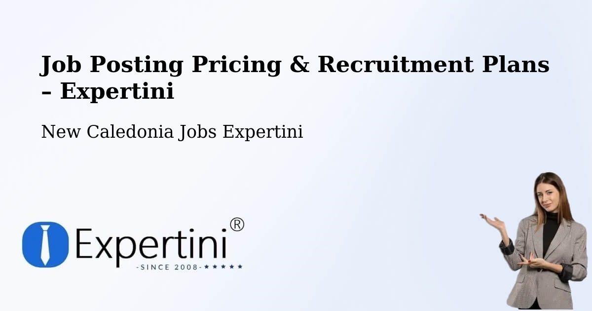 Job Posting Pricing & Recruitment Plans – Takedji - Takedji, New Caledonia Jobs Expertini